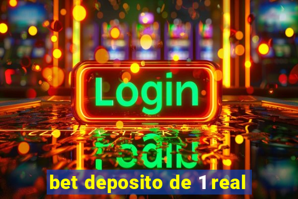 bet deposito de 1 real